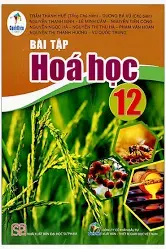 Bài tập hóa học lớp 12 - Cánh diều