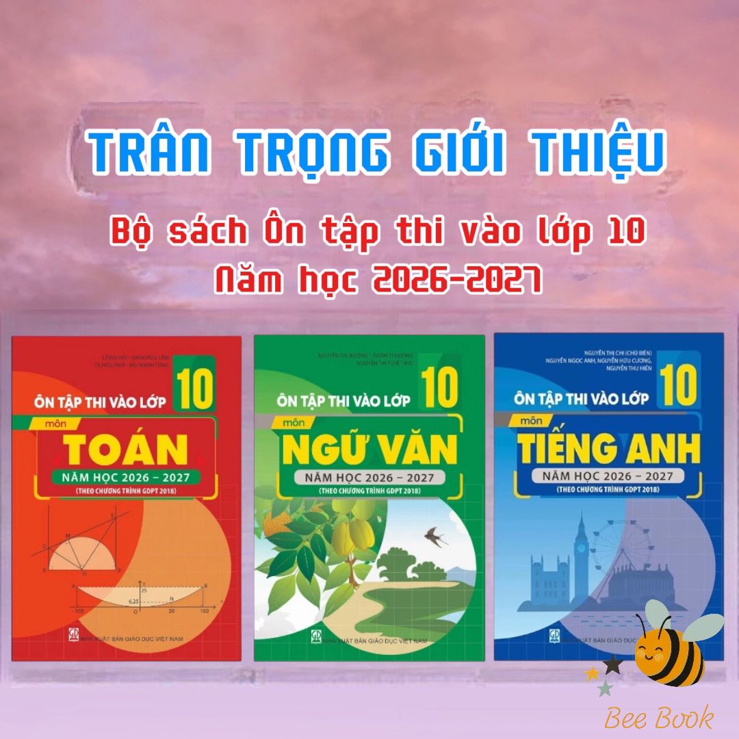 Combo 3 cuốn Ôn tập thi vào lớp 10 môn Toán+Ngữ văn+Tiếng Anh năm học 2026-2027 (Theo CT GDPT 2018)