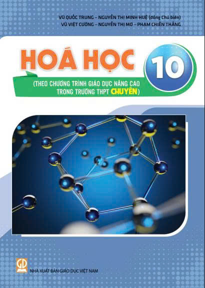 Hoá học 10 (Theo chương trình giáo dục nâng cao trong trường THPT chuyên)