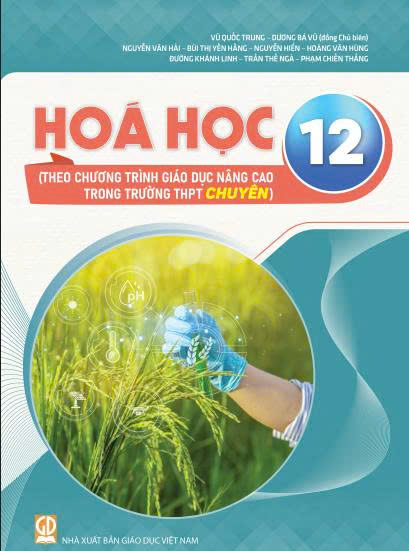 Hóa học 12 (Theo chương trình giáo dục nâng cao trong trường THPT chuyên)