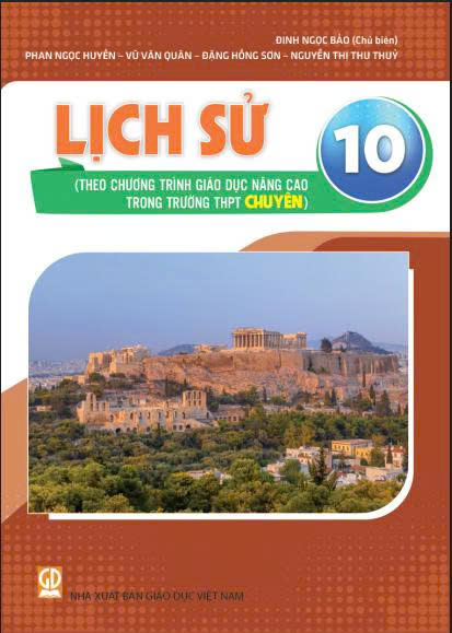 Lịch sử 10 (Theo chương trình giáo dục nâng cao trong trường THPT chuyên)