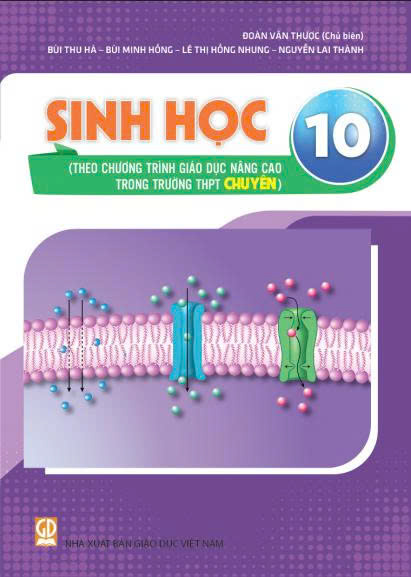 Sinh học 10 (Theo chương trình giáo dục nâng cao trong trường THPT chuyên)