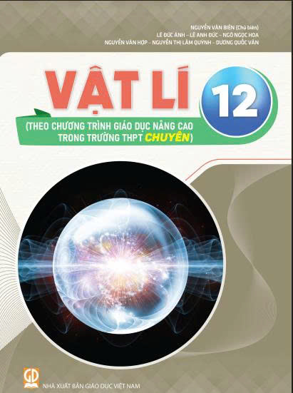 Vật lí 12 (Theo chương trình giáo dục nâng cao trong trường THPT chuyên)