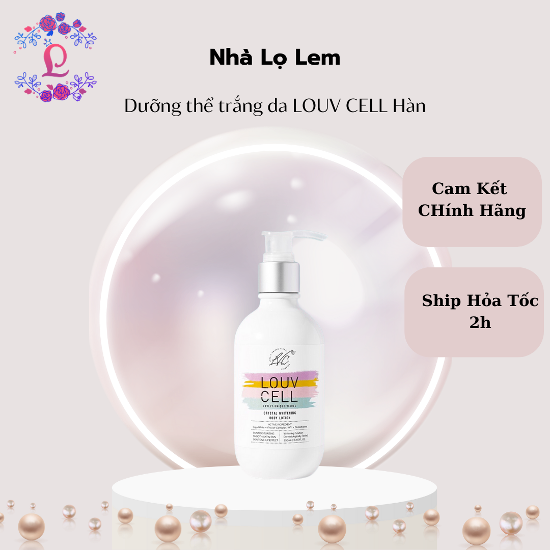 DƯỠNG THỂ TRẮNG DA LOUV CELL HÀN