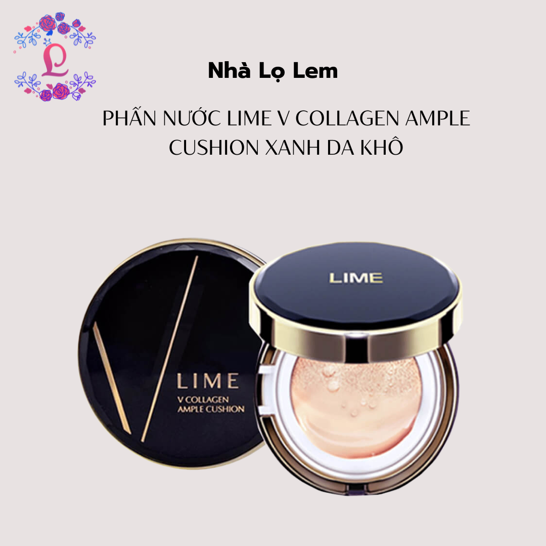 (HÀNG CÔNG TY) PHẤN NƯỚC LIME V COLLAGEN AMPLE CUSHION XANH DA KHÔ