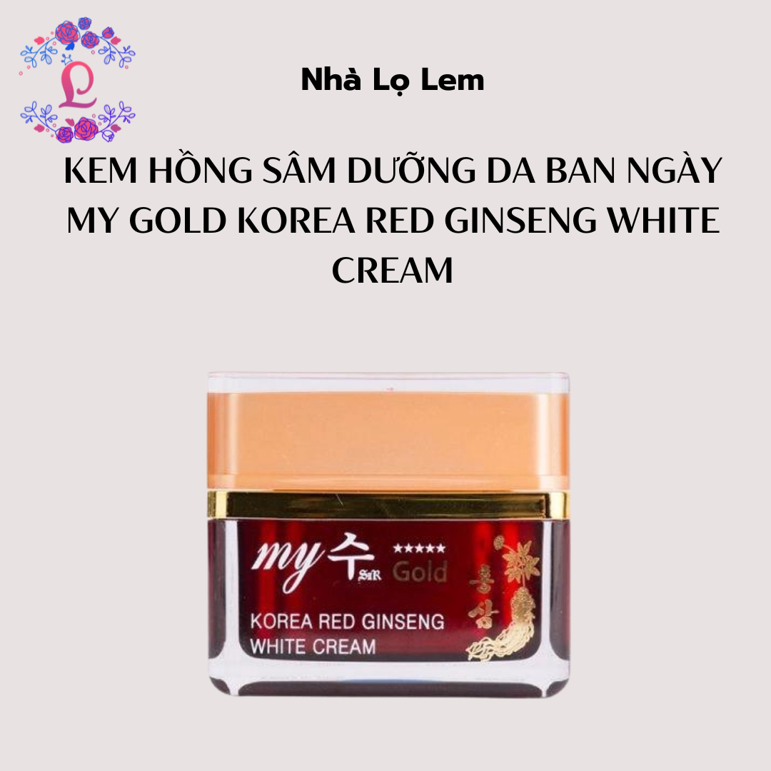 Kem Hồng Sâm dưỡng da ban ngày My Gold Korea Red Ginseng White Cream