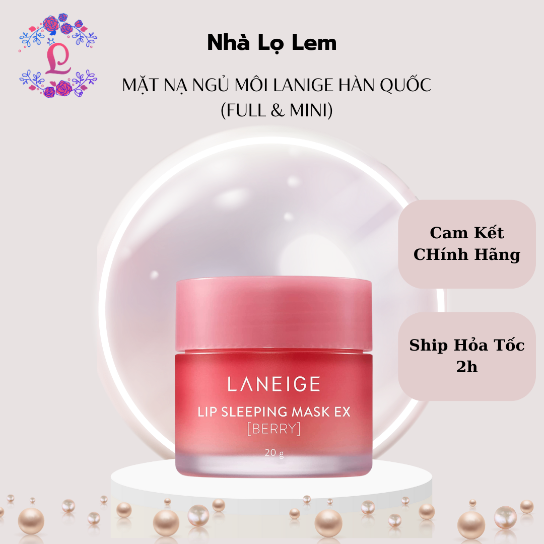 MẶT NẠ NGỦ MÔI LANEIGE HÀN QUỐC (FULL & MINI)