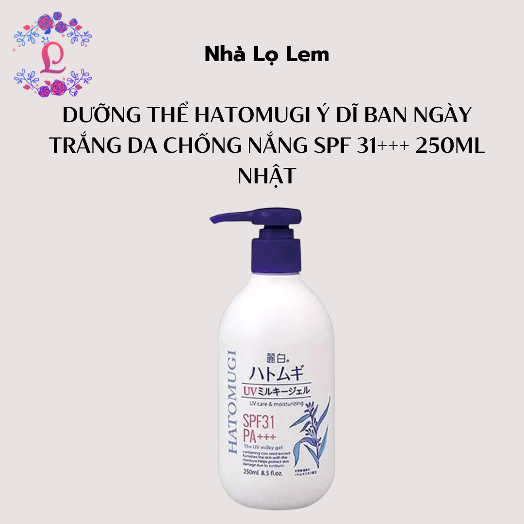 Dưỡng thể Hatomugi ý dĩ ban ngày trắng da chống nắng spf 31+++ 250ml Nhật