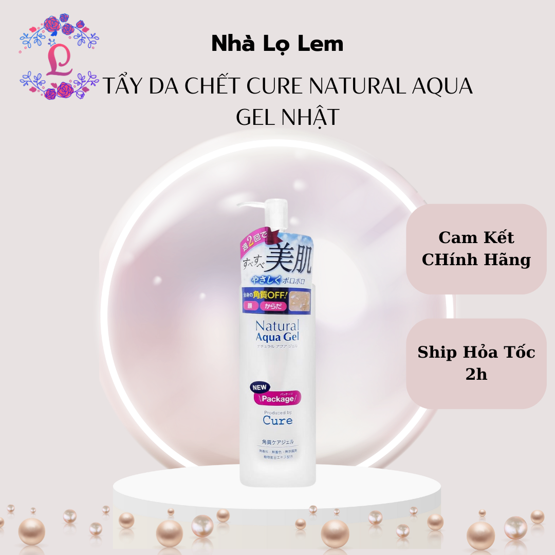 TẨY DA CHẾT CURE NATURAL AQUA GEL NHẬT BẢN 250G (nhập khẩu)