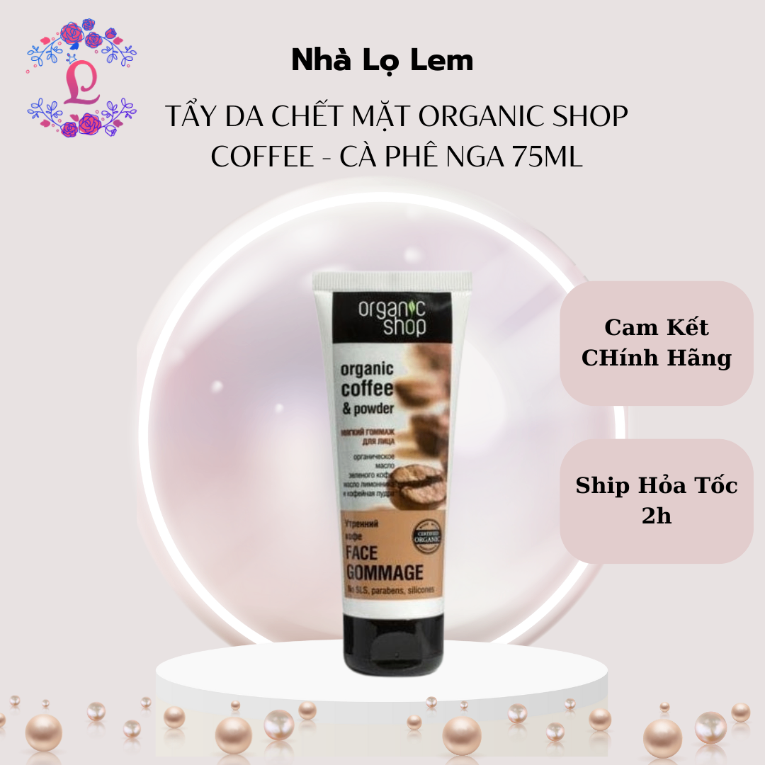 Tẩy da chết mặt organic shop coffee - cà phê Nga 75ml