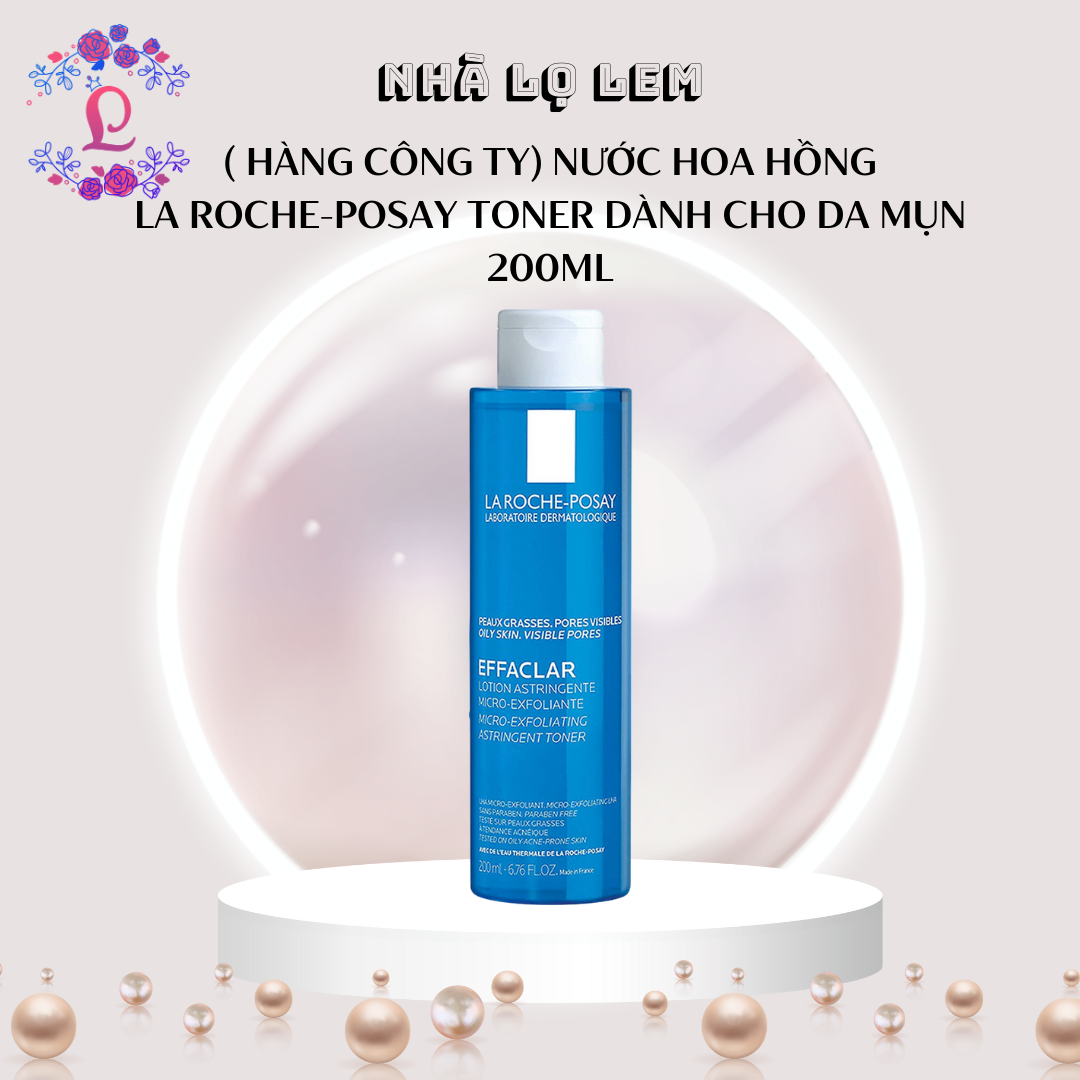 NƯỚC HOA HỒNG LA ROCHE-POSAY TONER DÀNH CHO DA MỤN 200ML (HÀNG NHẬP KHẨU)