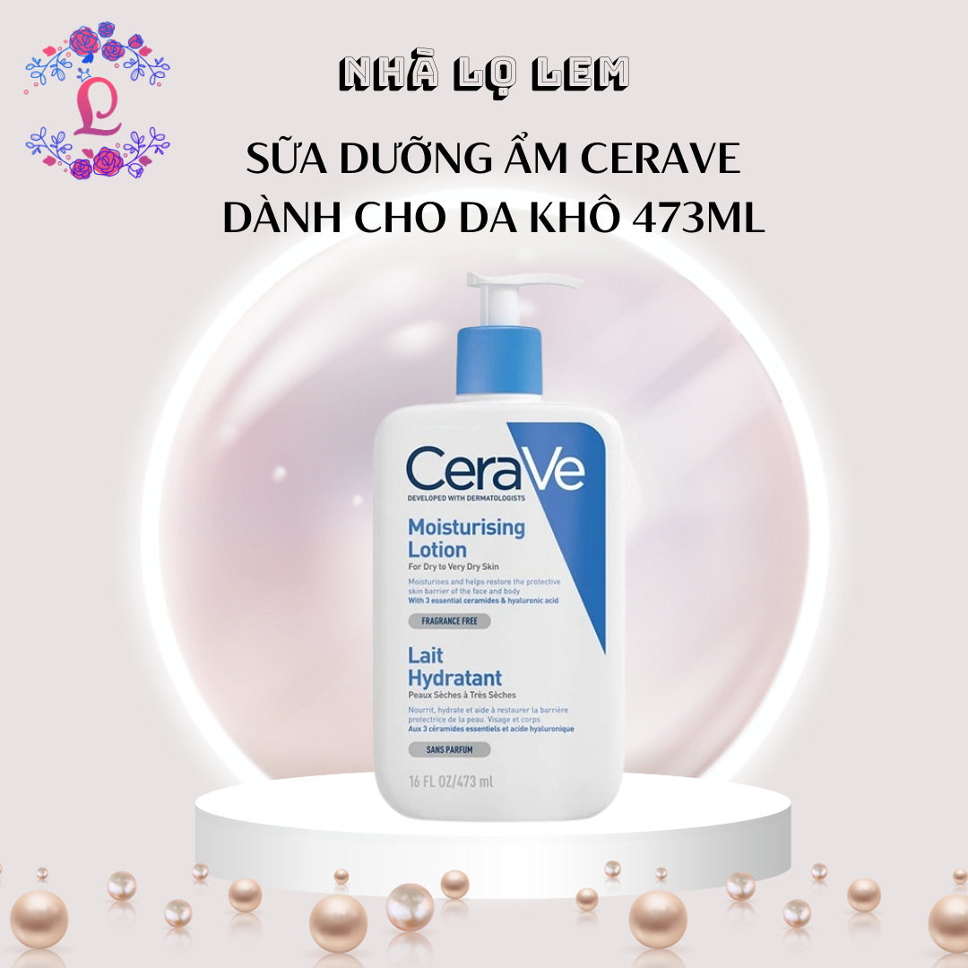 ( HÀNG CÔNG TY ) SỮA DƯỠNG ẨM CERAVE DÀNH CHO DA KHÔ 473ML