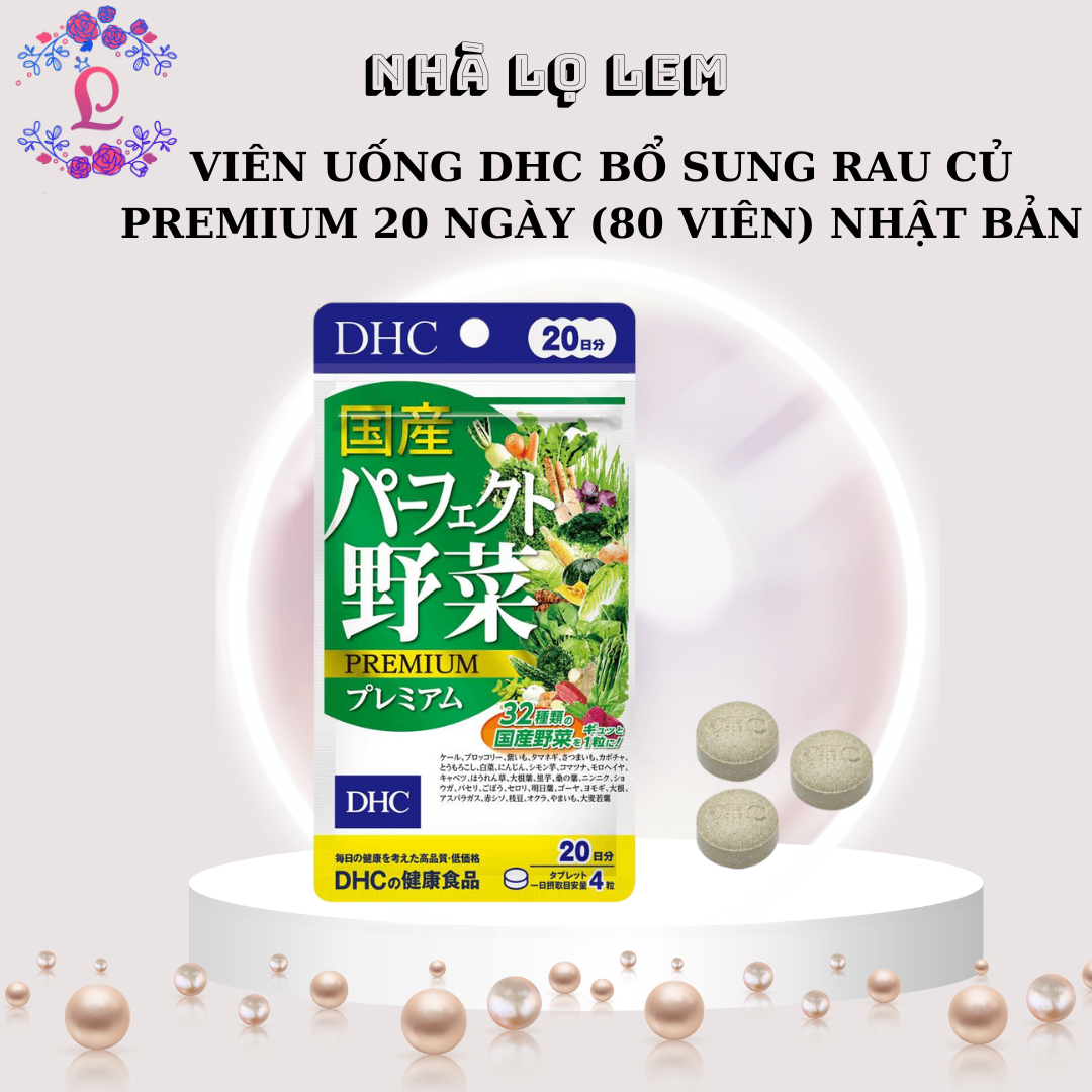 Viên Uống DHC Bổ Sung Rau Củ Premium  20 ngày (80 viên) Nhật Bản