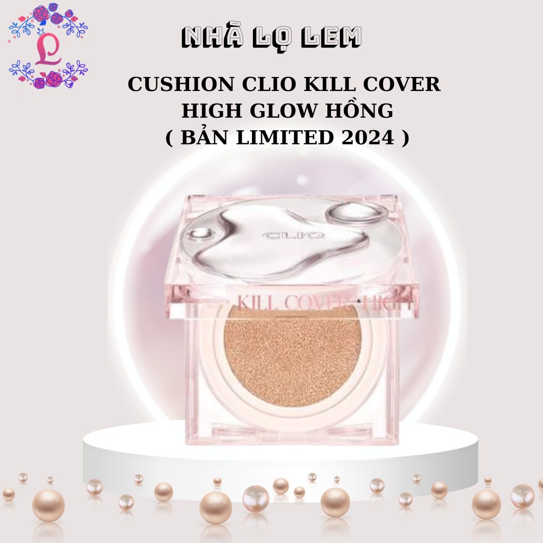 CUSHION CLIO KILL COVER HIGH GLOW HỒNG ( BẢN LIMITED 2024 )