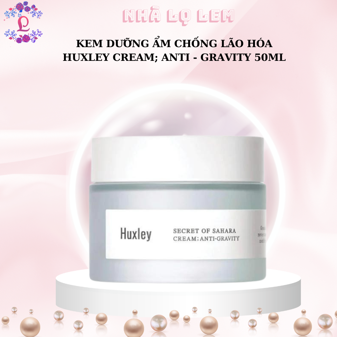 KEM DƯỠNG ẨM CHỐNG LÃO HÓA HUXLEY CREAM; ANTI - GRAVITY 50ML