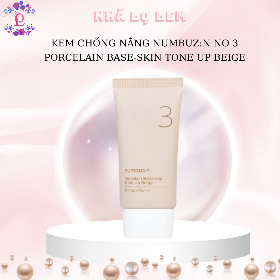 KEM CHỐNG NẮNG NUMBUZ:N NO 3 PORCELAIN BASE-SKIN TONE UP BEIGE