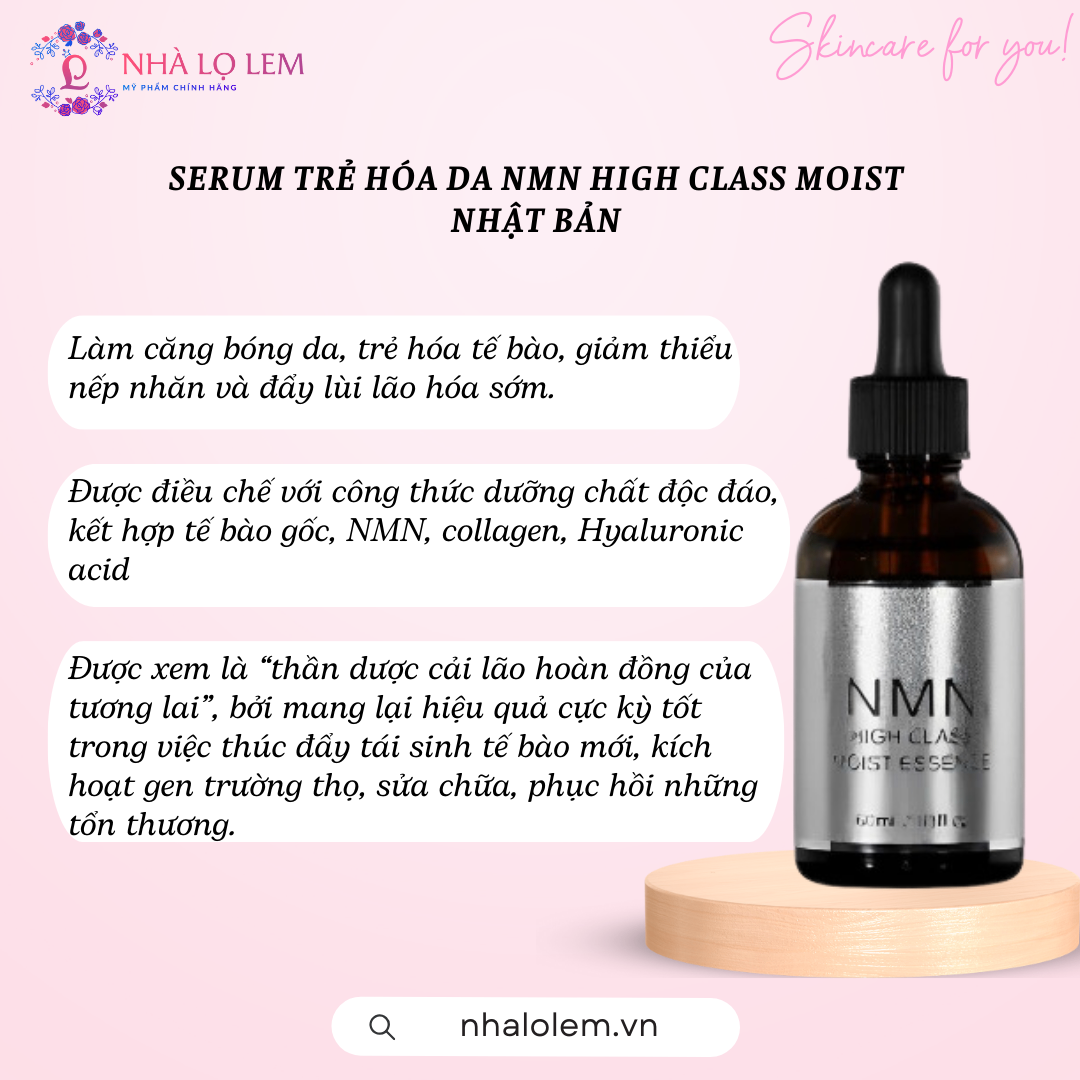 SERUM TRẺ HÓA DA NMN HIGH CLASS MOIST NHẬT BẢN