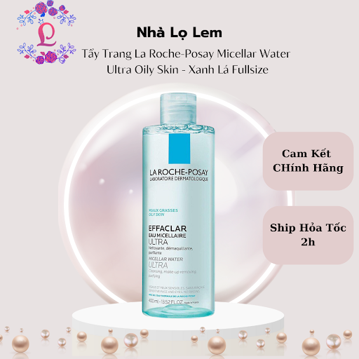 tẩy trang La-Roche Posay Micellar Water Ultra Oily Skin