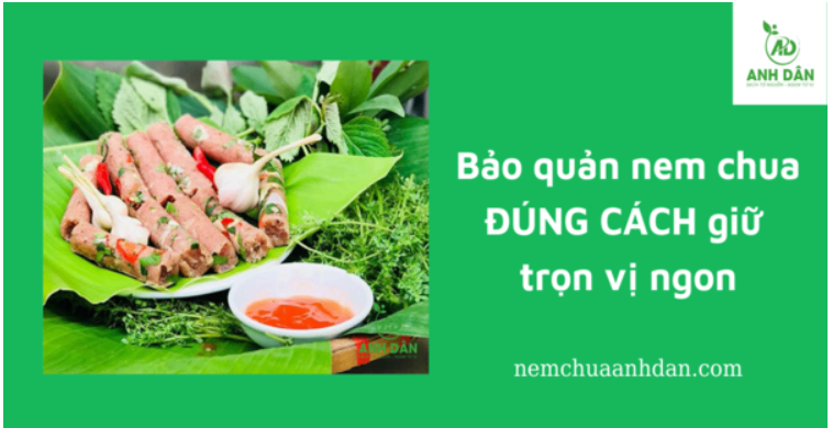 Bảo quản Nem chua đúng cách như thế nào? Bạn đã biết chưa