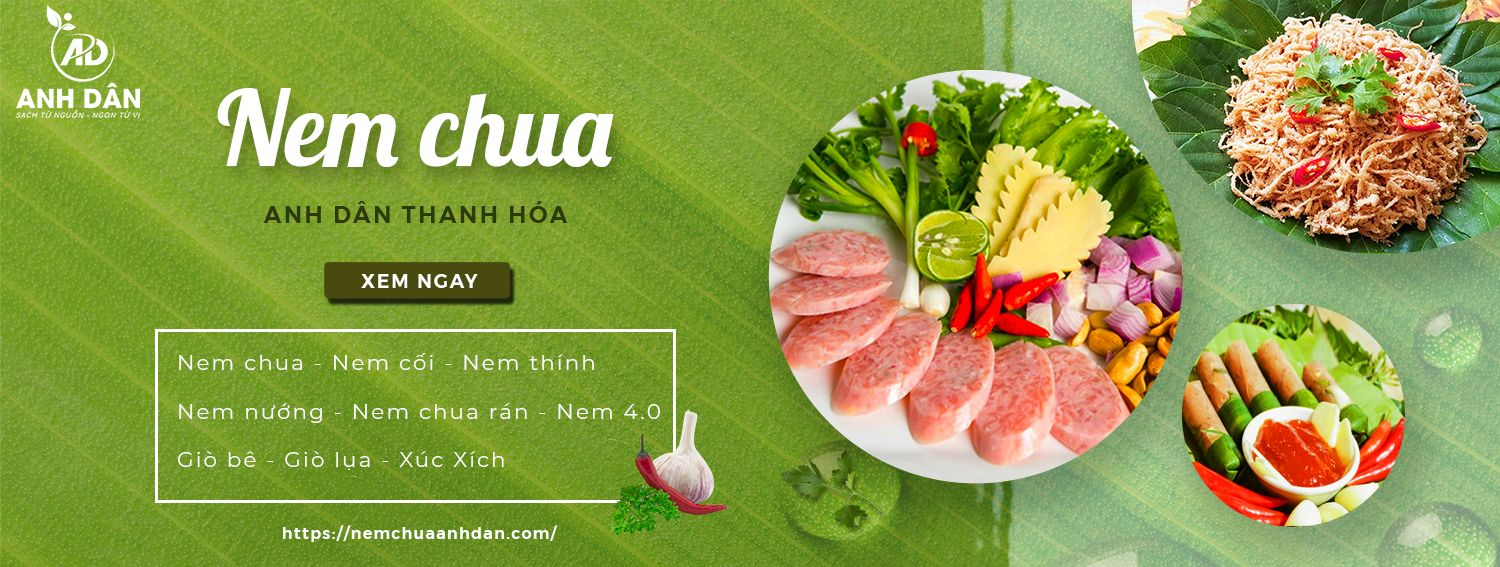 Nem chua Anh Dân - Thương hiệu số 1 về các sản   phẩm nem - giò - xúc xích tại Thành phố Thanh Hóa