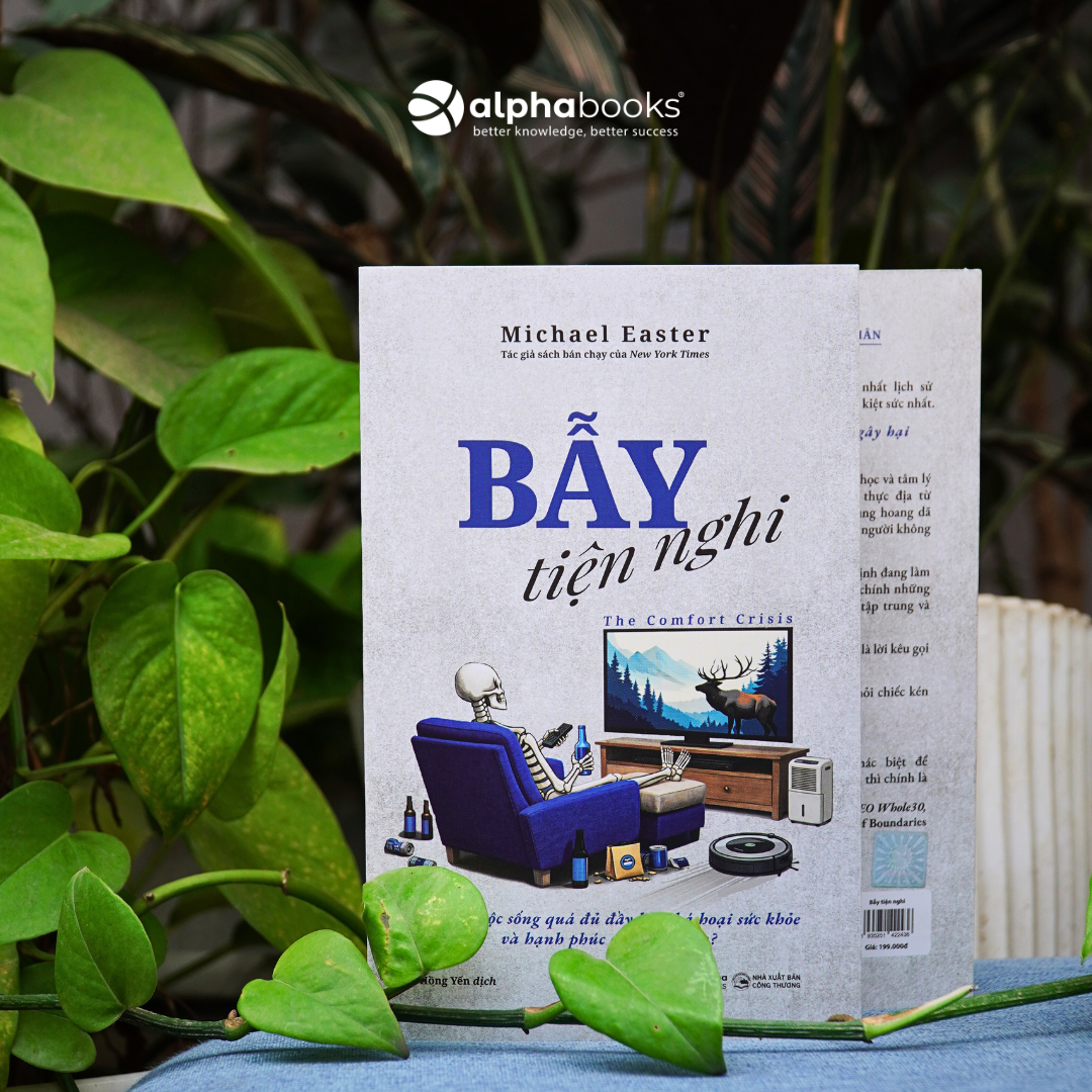 BẪY TIỆN NGHI: TẠI SAO CHÚNG TA ĐỦ ĐẦY NHƯNG VẪN KHÔNG HẠNH PHÚC?