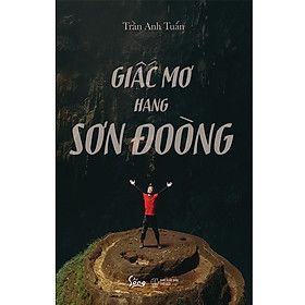 Sách Giấc Mơ Hang Sơn Đoòng - Trần Anh Tuấn