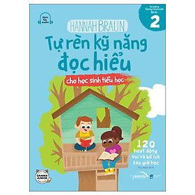 Tự Rèn Kỹ Năng Đọc Hiểu Cho Học Sinh Tiểu Học 2 - 120 Hoạt Động Vui Và Bổ Ích Sau Giờ Học