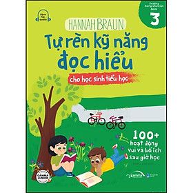 Tự Rèn Kỹ Năng Đọc Hiểu Cho Học Sinh Tiểu Học 3 - 100+ Hoạt Động Vui Và Bổ Ích Sau Giờ Học