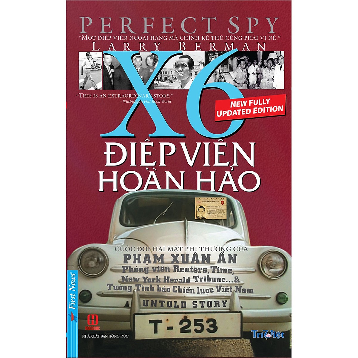Điệp viên Hoàn Hảo X6 - Phạm Xuân Ẩn - First News (Bìa cứng)