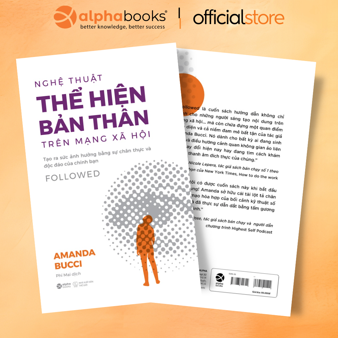 Nghệ Thuật “Thể Hiện Bản Thân” Trên Mạng Xã Hội - Tạo Ra Sức Ảnh Hưởng Bằng Sự Chân Thực Và Độc Đáo Của Chính Bạn