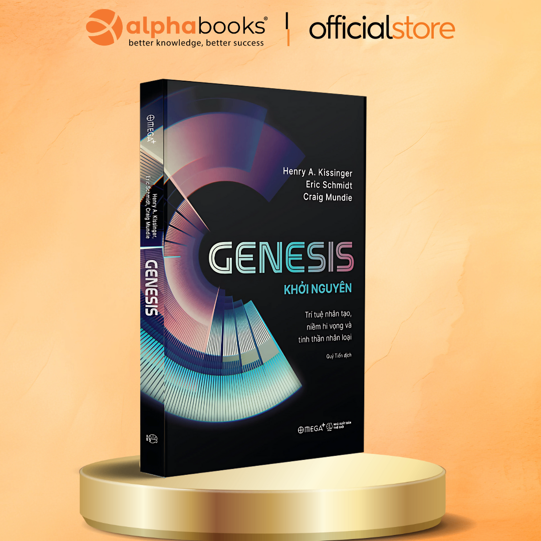 Genesis: Khởi Nguyên - Trí Tuệ Nhân Tạo, Niềm Hi Vọng Và Tinh Thần Nhân Loại - Henry Kissinger