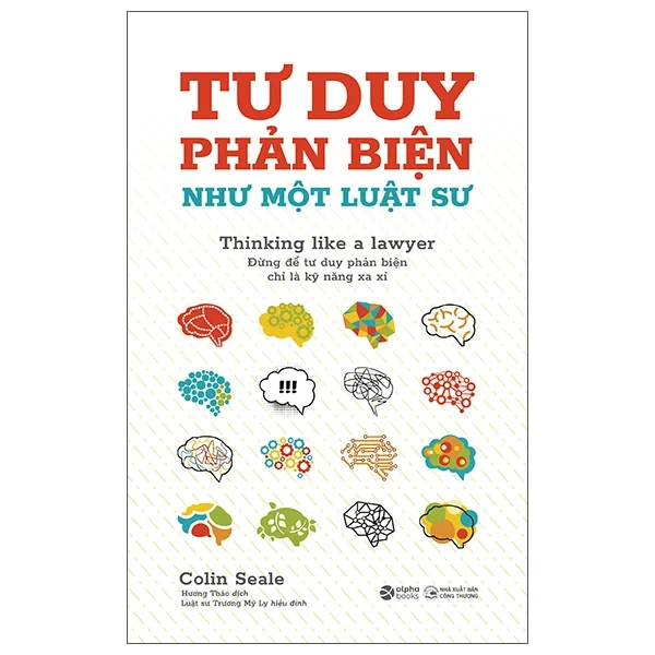 Tư Duy Phản Biện Như Một Luật Sư - Phương pháp phát triển tư duy phản biện cho mọi lứa tuổi