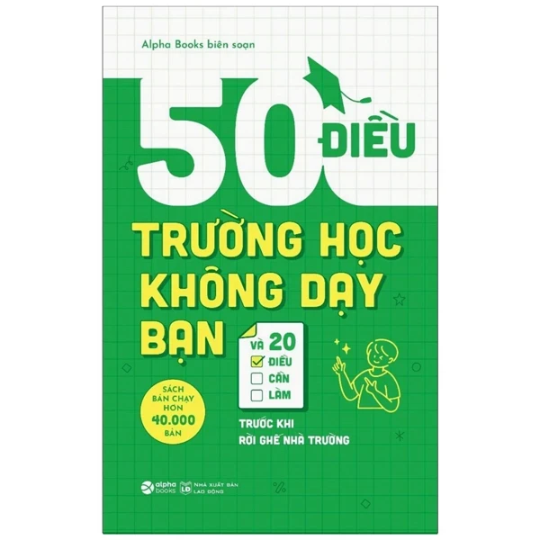 50 Điều Trường Học Không Dạy Bạn Và 20 Điều Cần Làm Trước Khi Rời Ghế Nhà Trường
