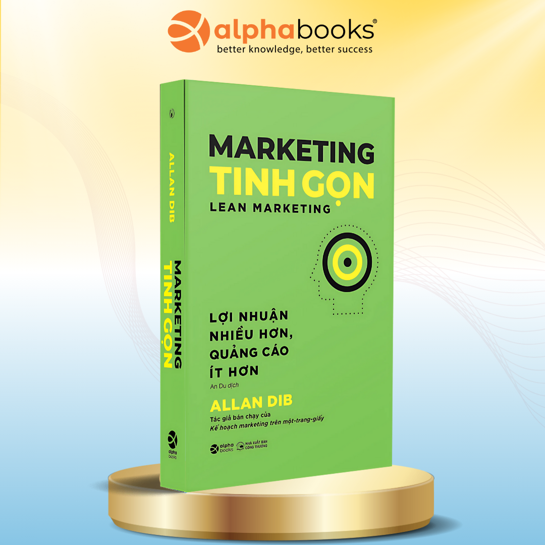 Marketing Tinh Gọn – Lợi Nhuận Nhiều Hơn, Quảng Cáo Ít Hơn