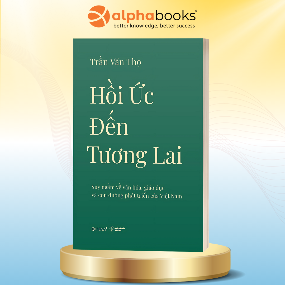 Hồi ức đến tương lai - Suy Ngẫm Về Văn Hóa, Giáo Dục Và Con Đường