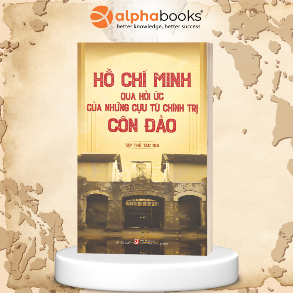 Hồ Chí Minh Qua Hồi Ức Của Những Cựu Tù Chính Trị Côn Đảo
