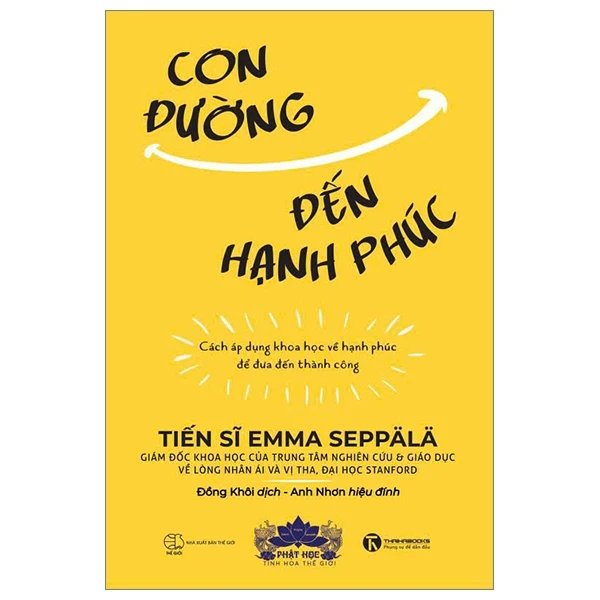 Con Đường Đến Hạnh Phúc - Cách Áp Dụng Khoa Học Về Hạnh Phúc Để Đưa Đến Thành Công - Thái Hà
