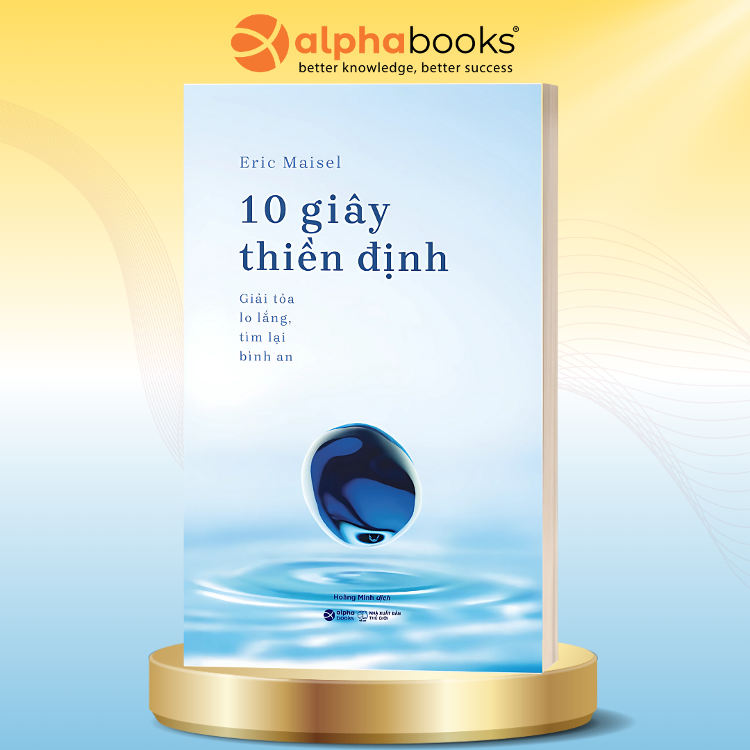 10 Giây Thiền Định - Giải Tỏa Lo Lắng, Tìm Lại Bình An