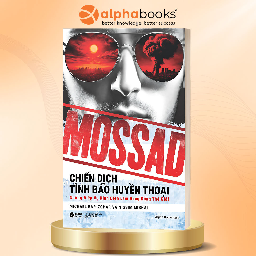 MOSSAD - Chiến Dịch Tình Báo Huyền Thoại, Những Điệp Vụ Kinh Điển Làm Rúng Động Thế Giới