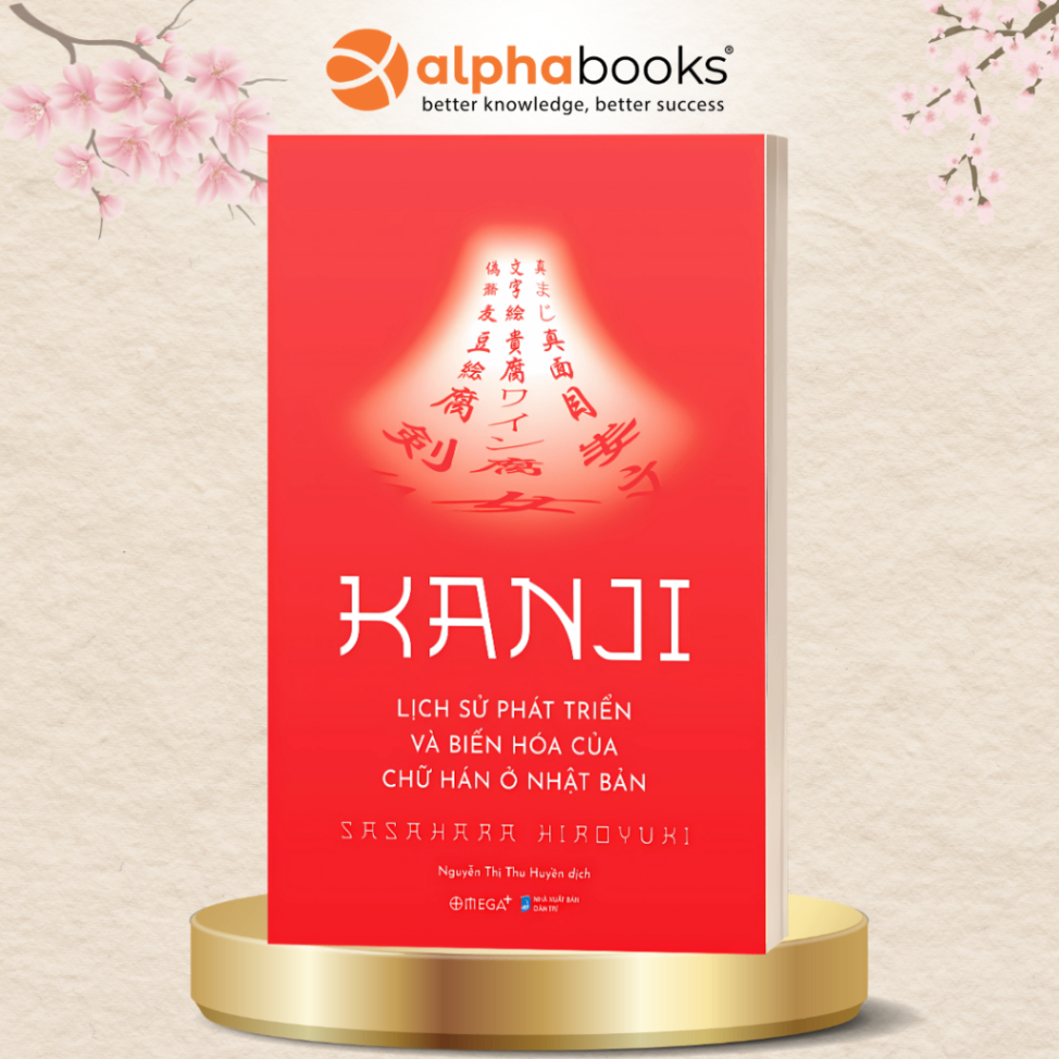 KANJI - Lịch Sử Phát Triển Và Biến Hóa Của Chữ Hán Ở Nhật Bản