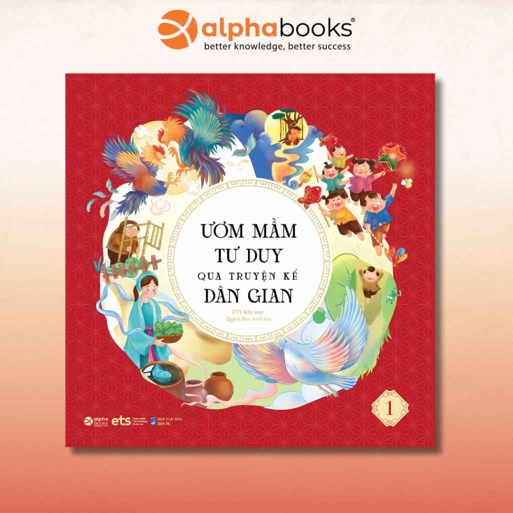Ươm Mầm Tư Duy Qua Truyện Kể Dân Gian - Tập 1