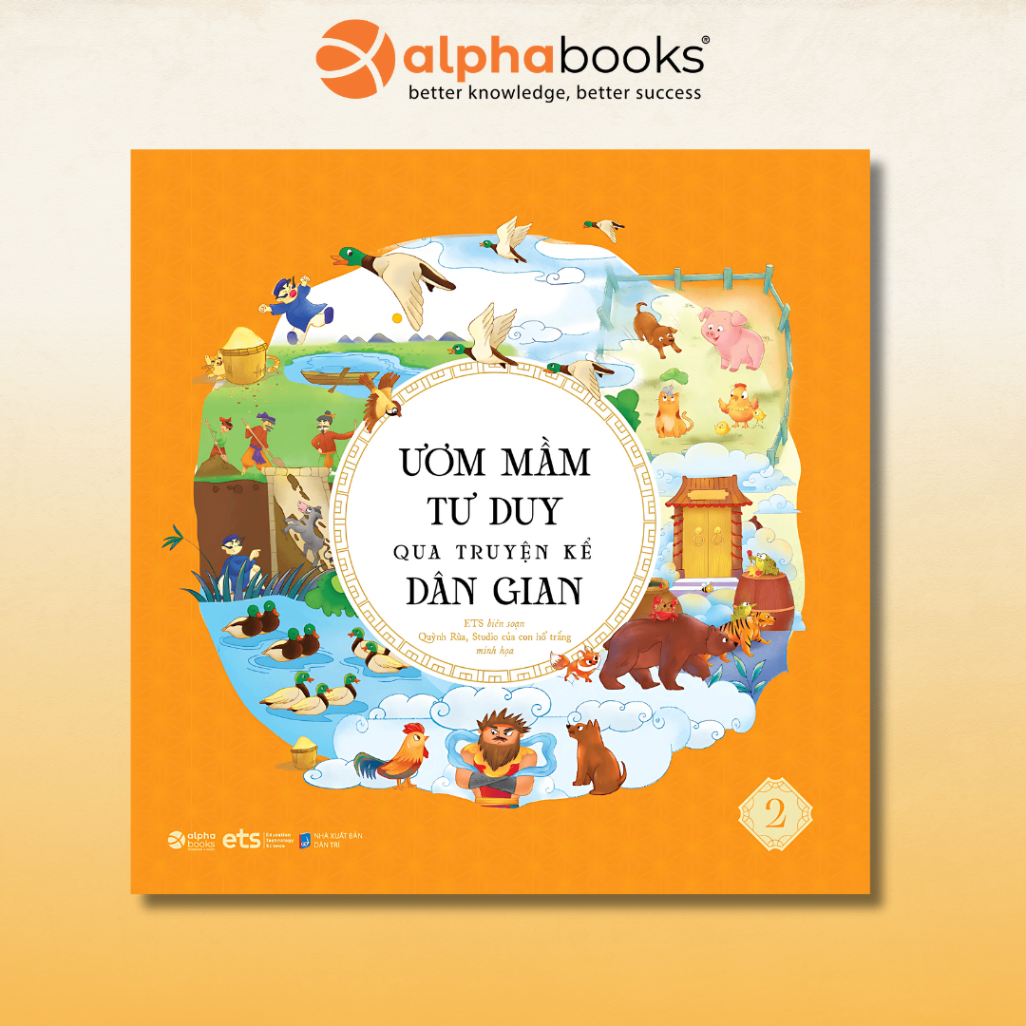 Ươm Mầm Tư Duy Qua Truyện Kể Dân Gian - Tập 2