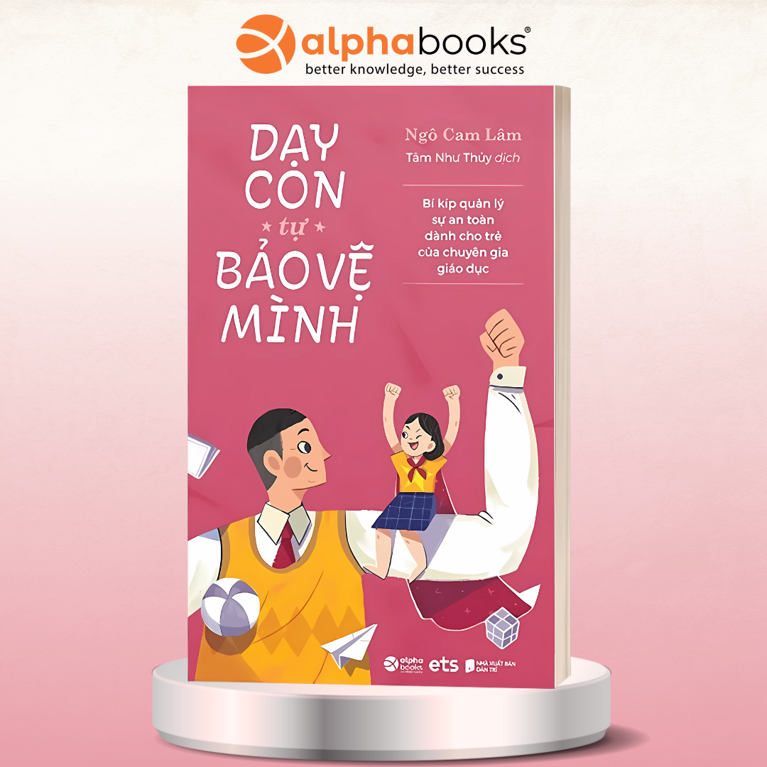 Phụ Huynh 4.0 - Dạy Con Tự Bảo Vệ Mình (Mới tái bản)