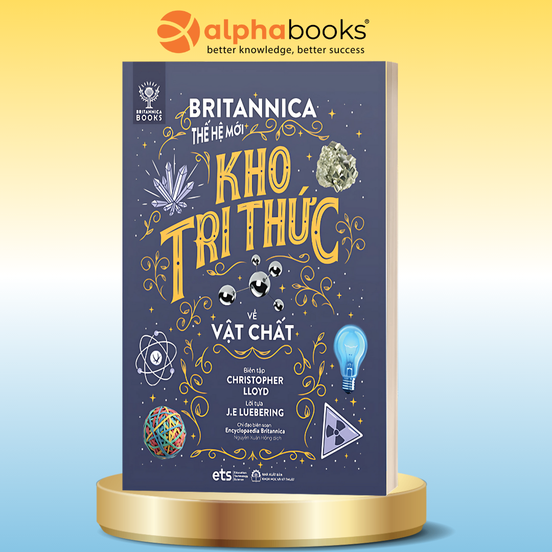 Britannica Thế Hệ Mới - Kho Tri Thức Về Vật Chất