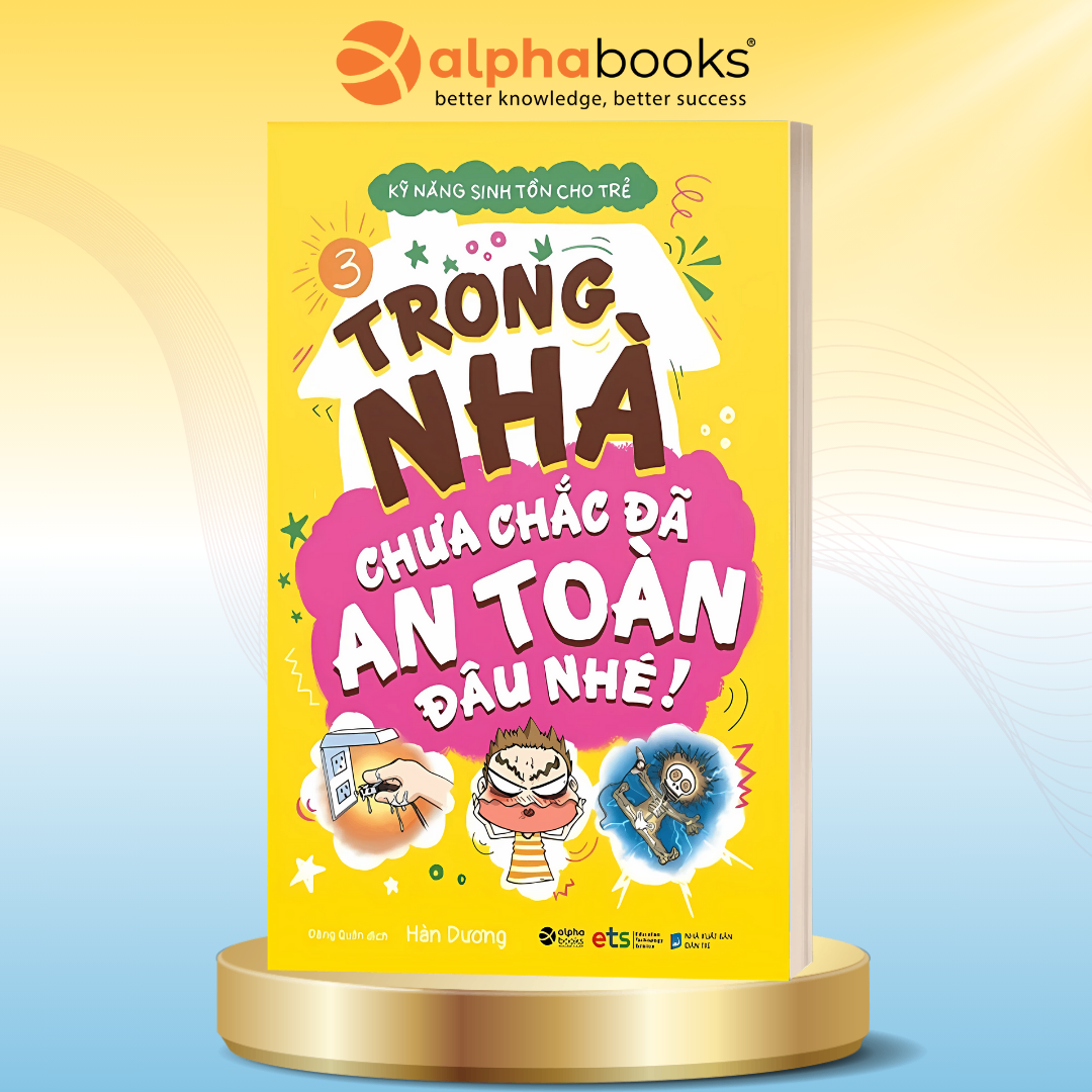 Kỹ Năng Sinh Tồn Cho Trẻ - Tập 3: Trong Nhà Chưa Chắc Đã An Toàn Đâu Nhé!
