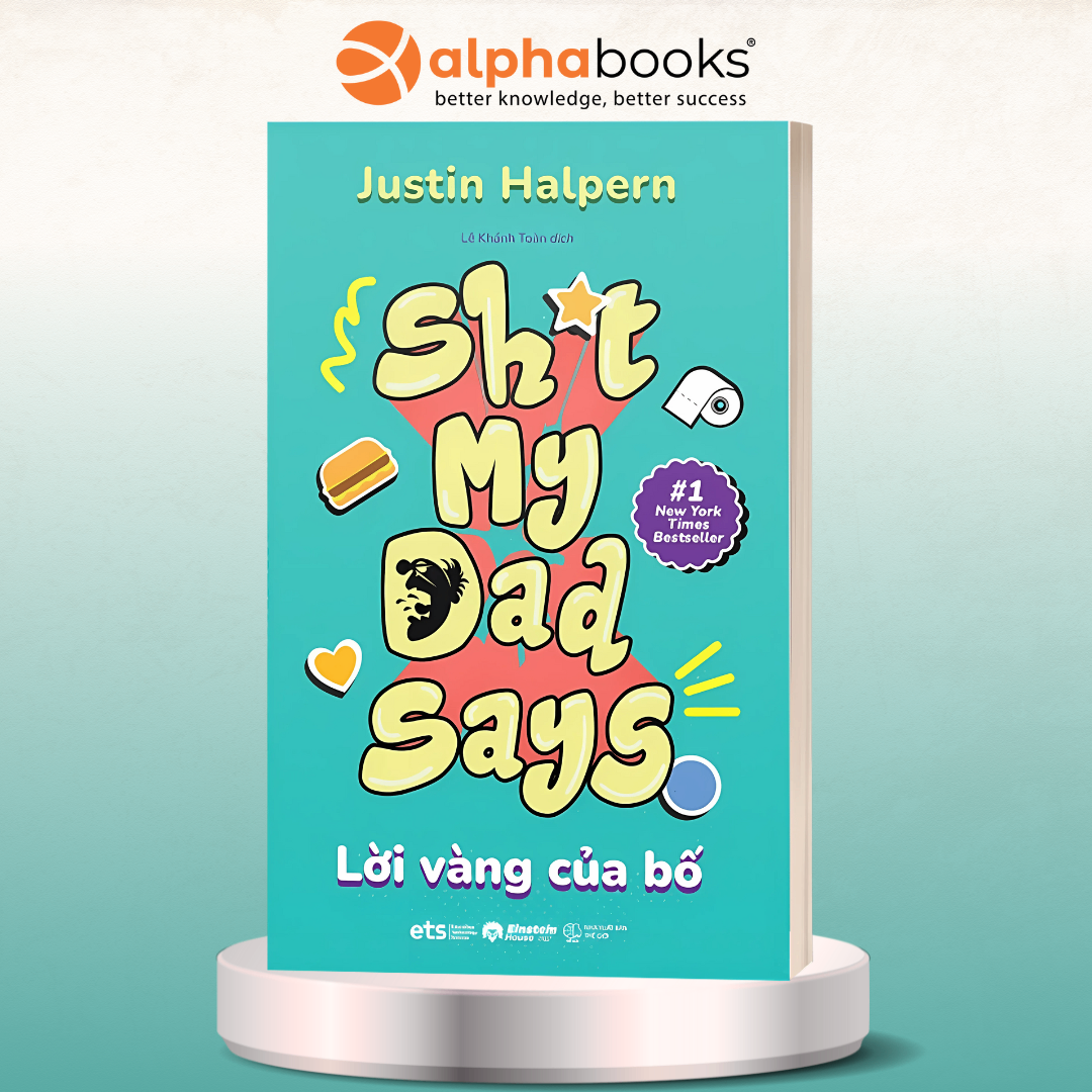 Shit My Dad Says - Lời Vàng Của Bố: Góc Nhìn Đời Qua Những Câu Nói ‘Bố Đời’ Chính Hiệu