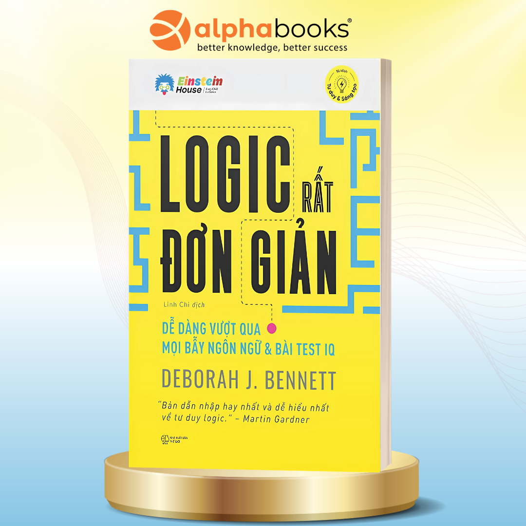 Khám Phá Logic Rất Đơn Giản - Tư Duy Logic Qua Những Câu Đố Thử Thách Và Tình Huống Thực Tế