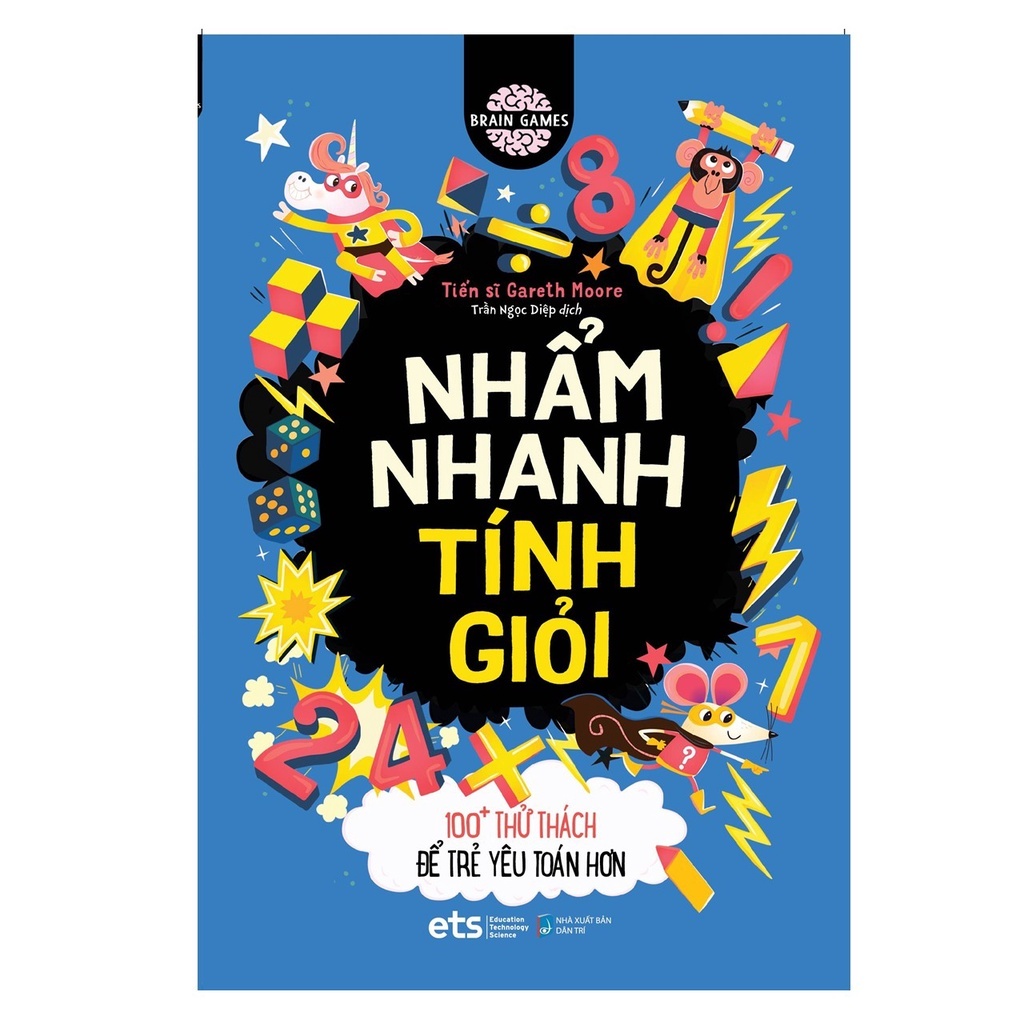 Brain Games: Nhẩm Nhanh Tính Giỏi: 100+ Thử Thách Để Trẻ Yêu Toán Hơn