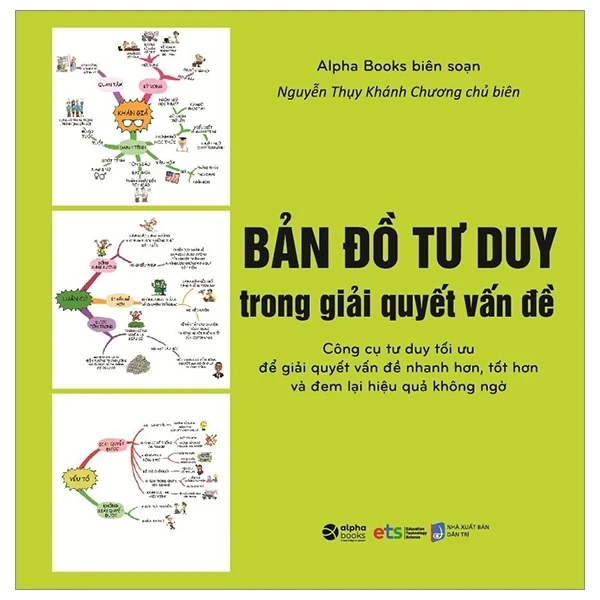 Bản Đồ Tư Duy Trong Giải Quyết Vấn Đề - Chìa Khóa Tư Duy Sáng Suốt Cho Mọi Tình Huống Khó Khăn