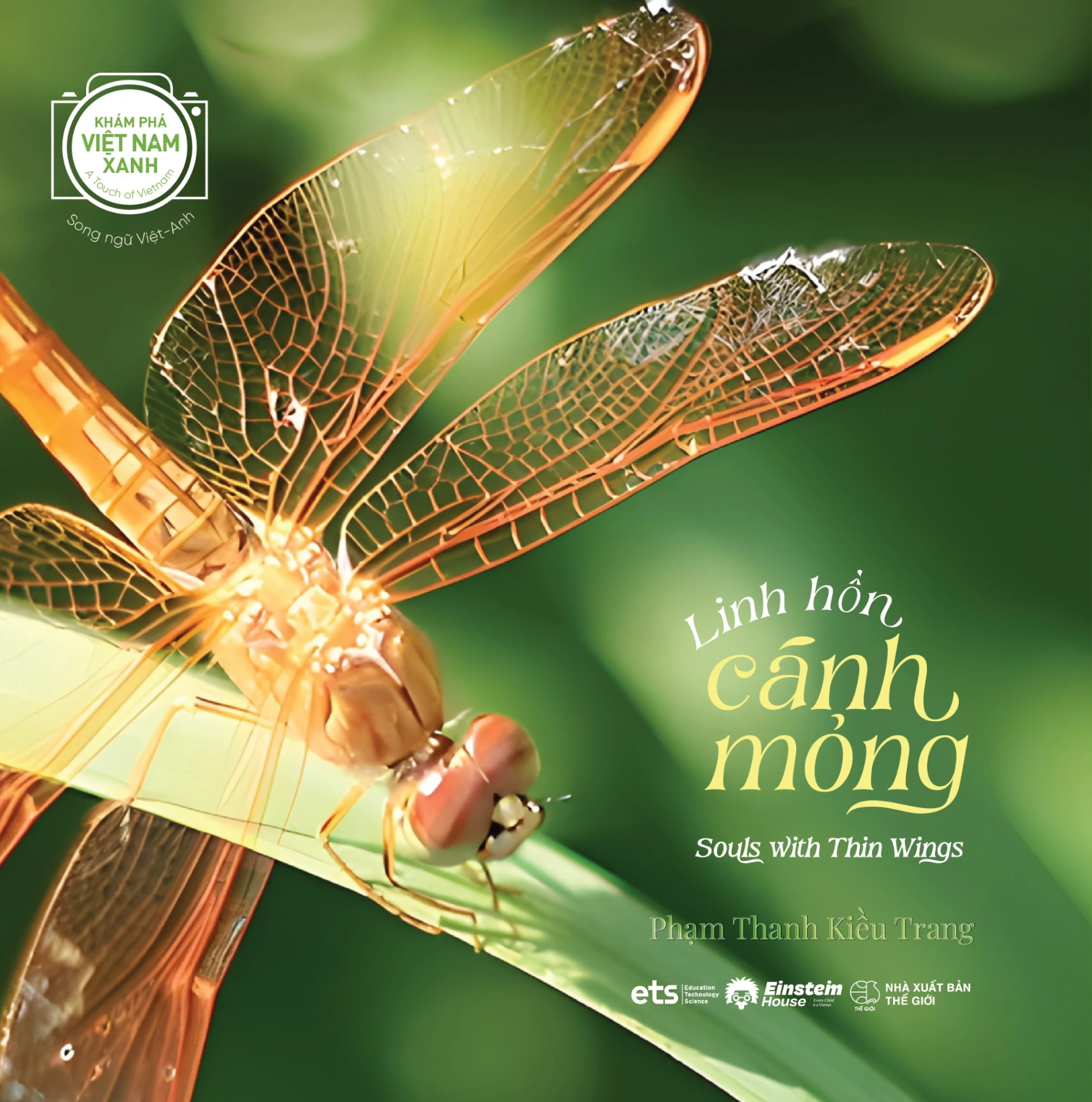 Khám Phá Việt Nam Xanh: Linh Hồn Cánh Mỏng – Chạm Vào Vẻ Đẹp Mong Manh Của Những Sinh Linh Nhỏ Bé (Sách Song Ngữ)